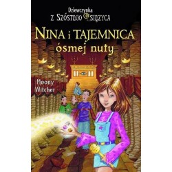 Nina i tajemnica ósmej nuty. Tom 2. Dziewczynka z szóstego księżyca.