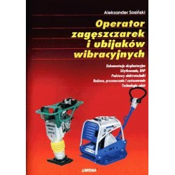 Operator zagęszczarek i ubijaków wibracyjnych. Podręcznik