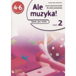 Muzyka Ale muzyka! SP kl.4-6 ćwiczenia cz.2