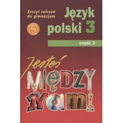 Język polski Ćwiczenia Dyslekcyjne JESTEŚ MIĘDZY NAMI GIMN kl.3 ćwiczenia cz.2
