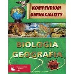 Kompendium gimnazjalisty. Biologia. Geografia