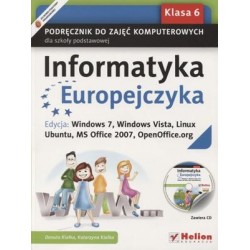 Informatyka Europejczyka SP kl.6 podręcznik / Windows 7, Windows Vista, Linux Ubuntu, MS Office 2007, OpenOffice.org