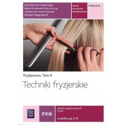 Techniki fryzjerskie Technik usług fryzjerskich Fryzjer Kwalifikacja A.19 Fryzjerstwo tom. 2 podręcznik / REA