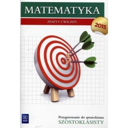 Matematyka Przygotowanie do sprawdzianu szóstoklasisty SP kl.6 ćwiczenia