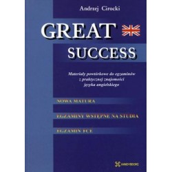 Great Success Materiały powtórkowe do egzaminów z praktycznej znajomości języka angielskiego