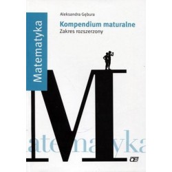 Matematyka Kompendium maturalne / zakres rozszerzony