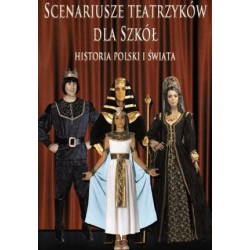 Scenariusze teatrzyków dla szkół. Historia Polski i świata.