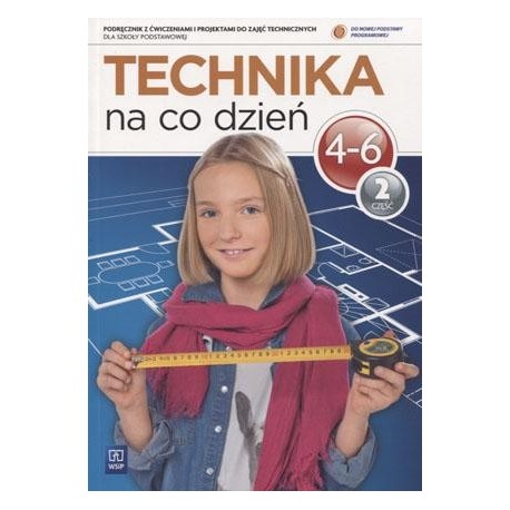 Technika Na co dzień SP kl.4-6 podręcznik z ćw. cz.2