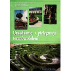Urządzanie i pielęgnacja terenów zieleni. Podręcznik cz.3