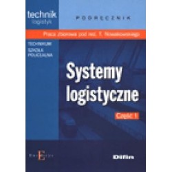Technik logistyk. Systemy logistyczne. Podręcznik cz.1