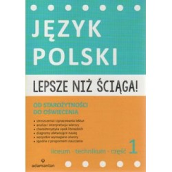 Lepsze niż ściąga! Język polski LO cz. 1