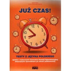 Już czas. Testy z języka polskiego zgodne z wytycznymi CKE dotyczącymi sprawdzianu po szkole podstawowej