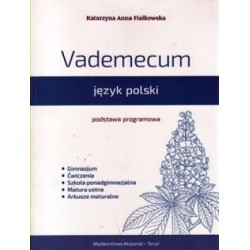 Vademecum Język polski. Podstawa programowa dla szkół gimnazjalnych i ponadgimnazajalnych