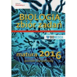 Biologia Zbiór zadań matura 2016 poziom rozszerzony / Biomedica