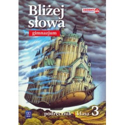 Język polski Bliżej słowa podręcznik GIMN kl.3 / podręcznik dotacyjny / CYKL WIELOLETNI