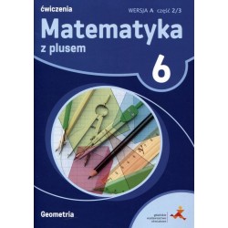 Matematyka z plusem SP kl.6 ćwiczenia cz.2/3 wersja A Geometria / podręcznik dotacyjny 
