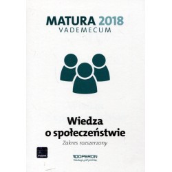 Wiedza o społeczeństwie Matura 2018 LO kl. 1-3 Vademecum / zakres rozszerzony  
