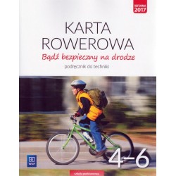 Technika Bądź bezpieczny na drodze Karta rowerowa SP kl.4-6 podręcznik z ćw. / podręcznik dotacyjny